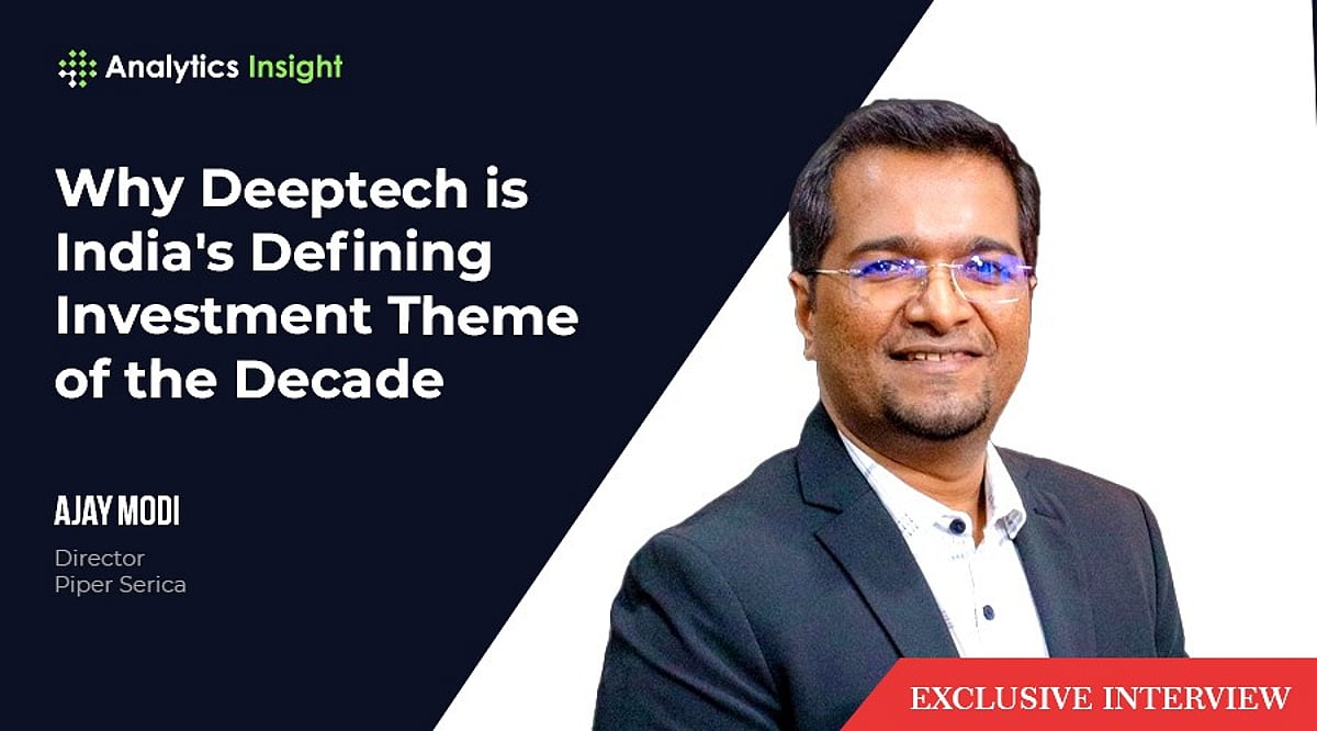 Why India’s Next Startup Wave Is Hidden in Supply Chains: Piper Serica’s Ajay Modi on Deeptech Investing
